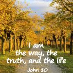 I am… the way, the truth, and the life
